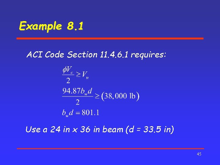 Example 8. 1 ACI Code Section 11. 4. 6. 1 requires: Use a 24