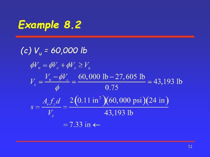 Example 8. 2 (c) Vu = 60, 000 lb 52 