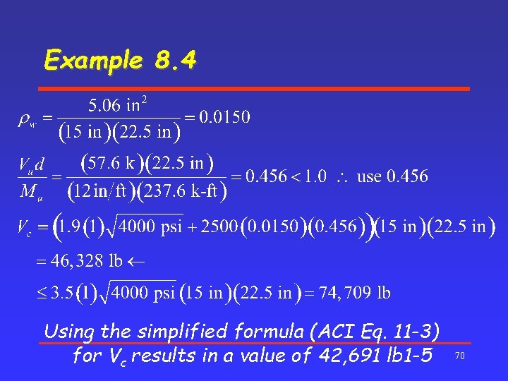 Example 8. 4 Using the simplified formula (ACI Eq. 11 -3) for Vc results