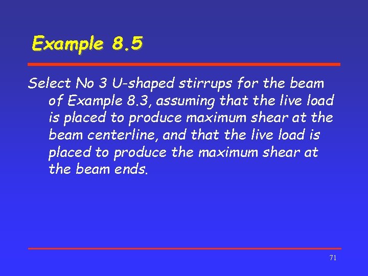 Example 8. 5 Select No 3 U-shaped stirrups for the beam of Example 8.