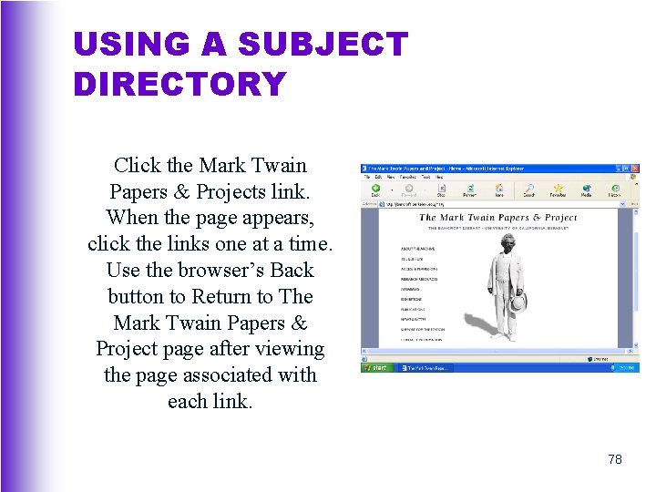 USING A SUBJECT DIRECTORY Click the Mark Twain Papers & Projects link. When the