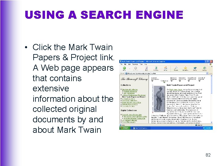 USING A SEARCH ENGINE • Click the Mark Twain Papers & Project link. A