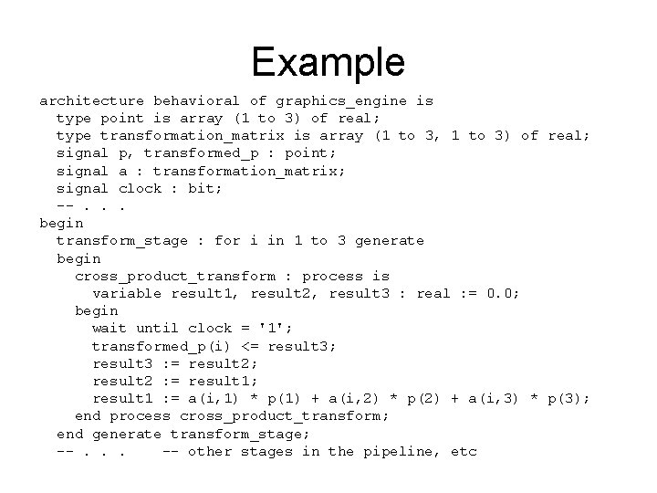 Example architecture behavioral of graphics_engine is type point is array (1 to 3) of