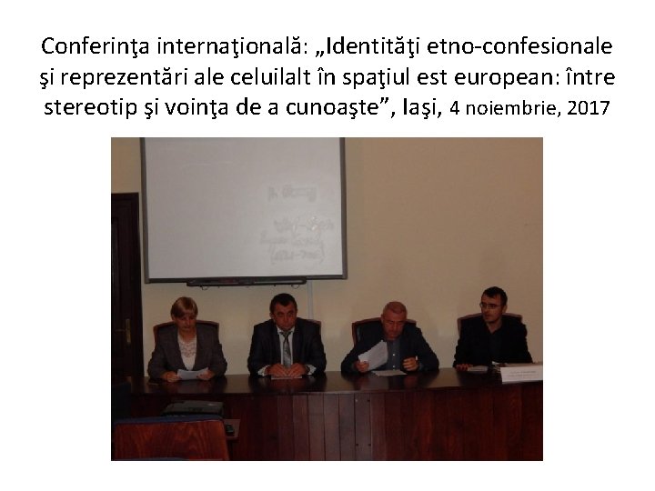 Conferinţa internaţională: „Identităţi etno-confesionale şi reprezentări ale celuilalt în spaţiul est european: între stereotip