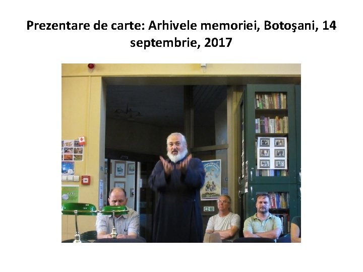 Prezentare de carte: Arhivele memoriei, Botoşani, 14 septembrie, 2017 
