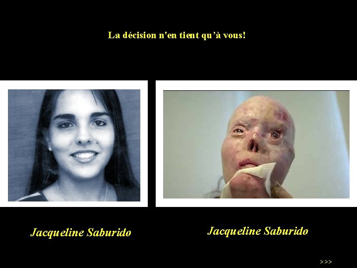 La décision n'en tient qu’à vous! Jacqueline Saburido >>> 