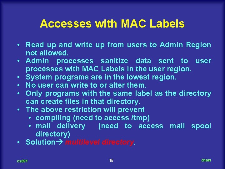 Accesses with MAC Labels • Read up and write up from users to Admin