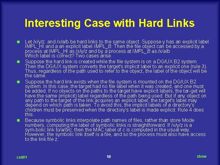 Interesting Case with Hard Links n n Let /x/y/z: and /x/a/b be hard links