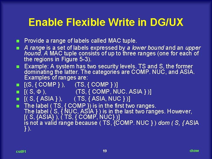 Enable Flexible Write in DG/UX n n n n Provide a range of labels