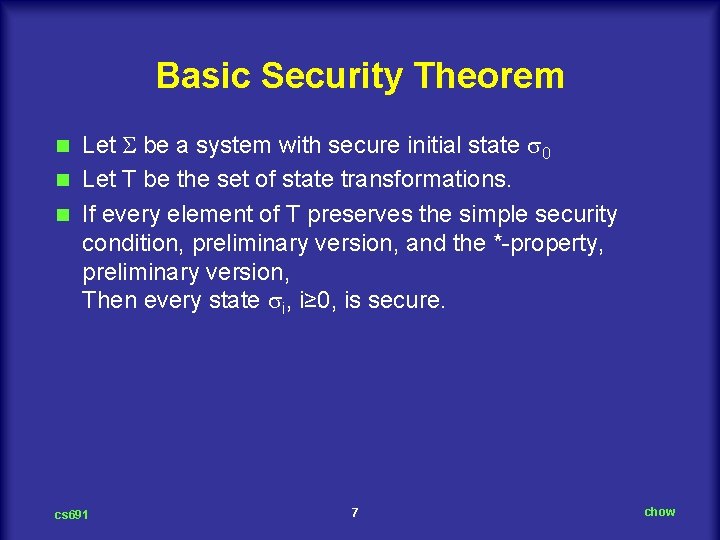 Basic Security Theorem Let be a system with secure initial state 0 n Let
