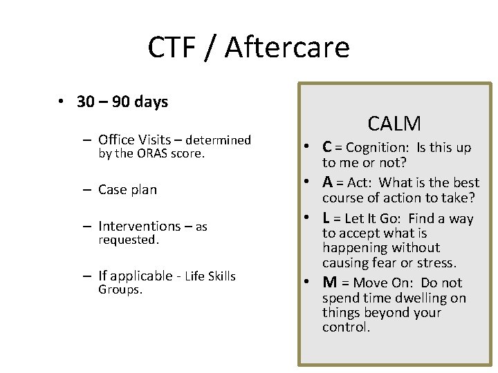 CTF / Aftercare • 30 – 90 days – Office Visits – determined by