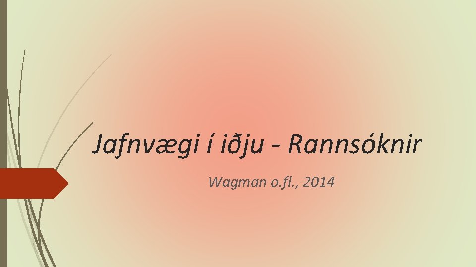 Jafnvægi í iðju - Rannsóknir Wagman o. fl. , 2014 