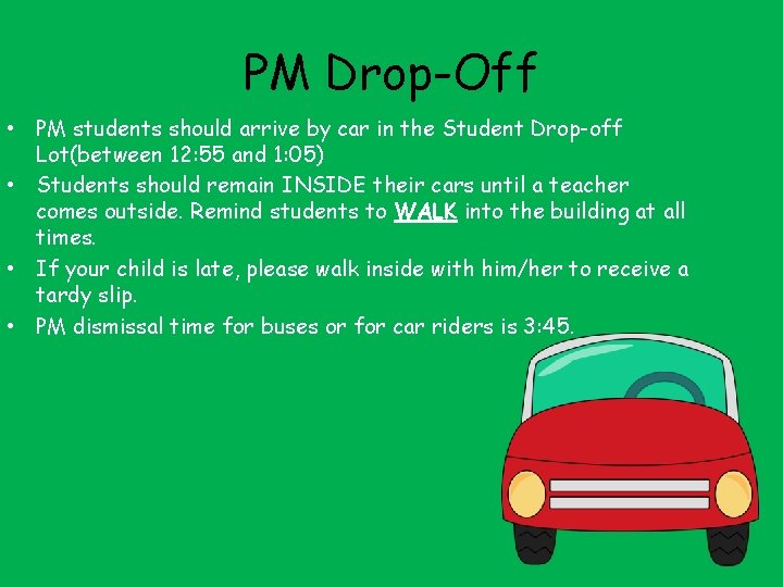 PM Drop-Off • PM students should arrive by car in the Student Drop-off Lot(between