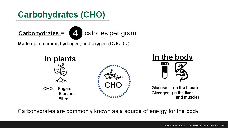 Carbohydrates (CHO) Carbohydrates = calories per gram Made up of carbon, hydrogen, and oxygen