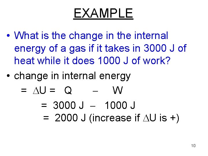 EXAMPLE • What is the change in the internal energy of a gas if EXAMPLE • What is the change in the internal energy of a gas if