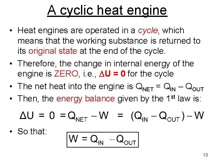 A cyclic heat engine • Heat engines are operated in a cycle, which means A cyclic heat engine • Heat engines are operated in a cycle, which means