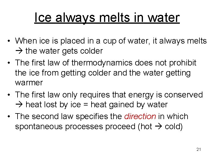 Ice always melts in water • When ice is placed in a cup of Ice always melts in water • When ice is placed in a cup of