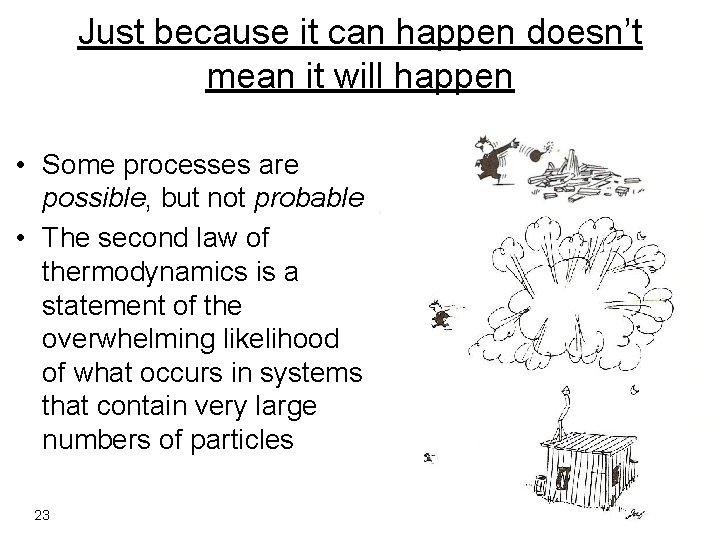 Just because it can happen doesn’t mean it will happen • Some processes are Just because it can happen doesn’t mean it will happen • Some processes are