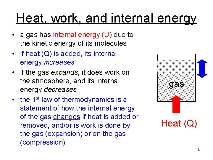 Heat, work, and internal energy • a gas has internal energy (U) due to Heat, work, and internal energy • a gas has internal energy (U) due to