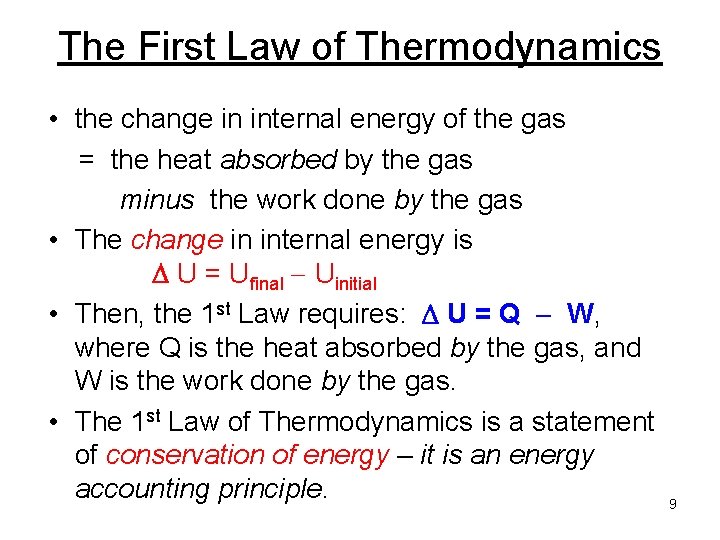 The First Law of Thermodynamics • the change in internal energy of the gas The First Law of Thermodynamics • the change in internal energy of the gas