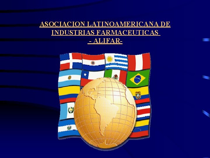 ASOCIACION LATINOAMERICANA DE INDUSTRIAS FARMACEUTICAS - ALIFAR- 