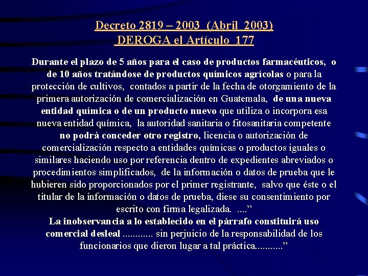 Decreto 2819 – 2003 (Abril 2003) DEROGA el Artículo 177 Durante el plazo de