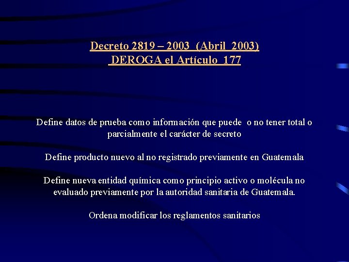 Decreto 2819 – 2003 (Abril 2003) DEROGA el Artículo 177 Define datos de prueba