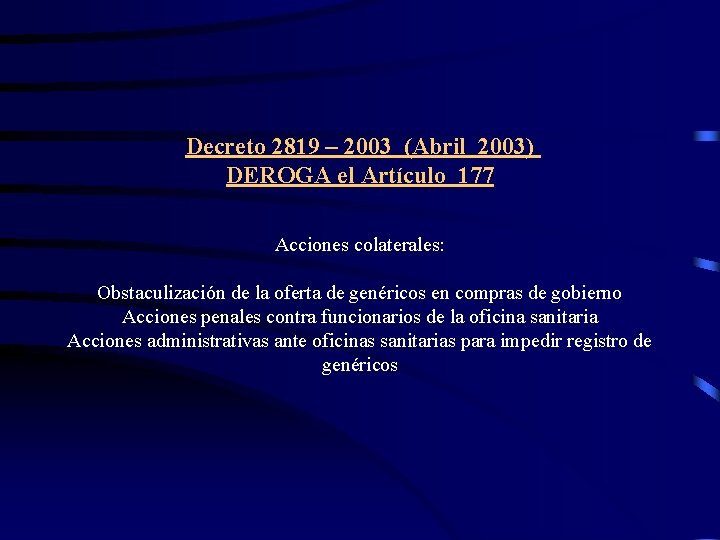 Decreto 2819 – 2003 (Abril 2003) DEROGA el Artículo 177 Acciones colaterales: Obstaculización de