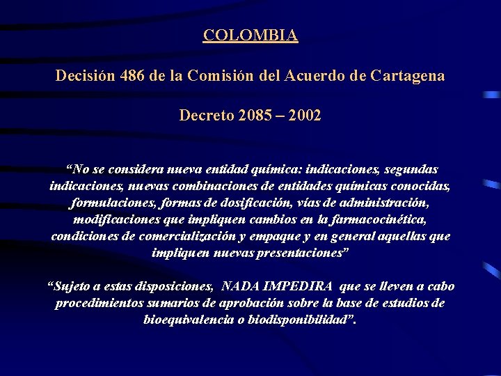 COLOMBIA Decisión 486 de la Comisión del Acuerdo de Cartagena Decreto 2085 – 2002