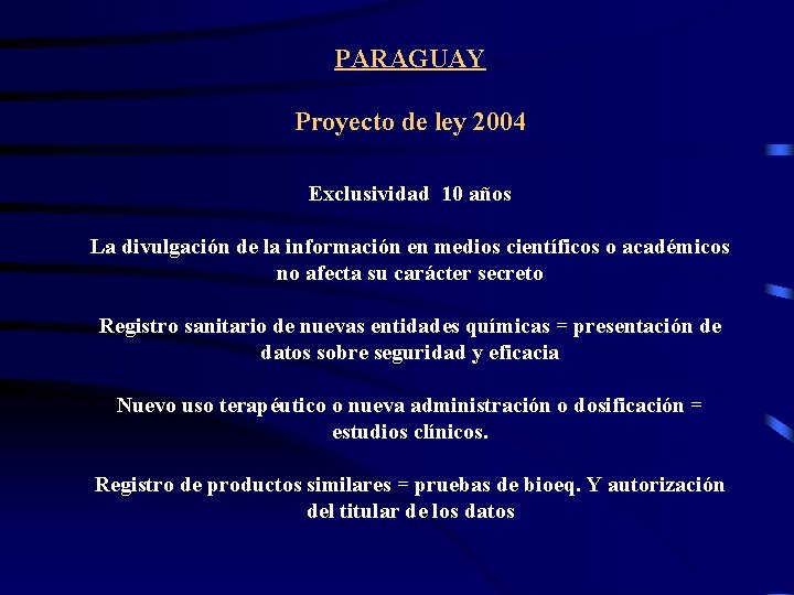 PARAGUAY Proyecto de ley 2004 Exclusividad 10 años La divulgación de la información en