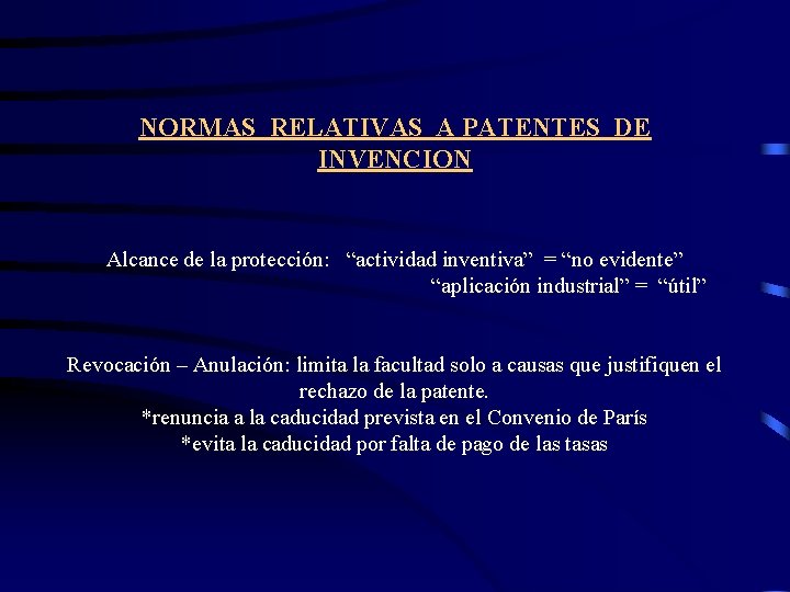 NORMAS RELATIVAS A PATENTES DE INVENCION Alcance de la protección: “actividad inventiva” = “no