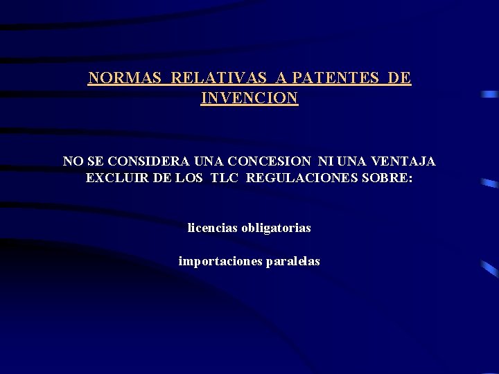 NORMAS RELATIVAS A PATENTES DE INVENCION NO SE CONSIDERA UNA CONCESION NI UNA VENTAJA