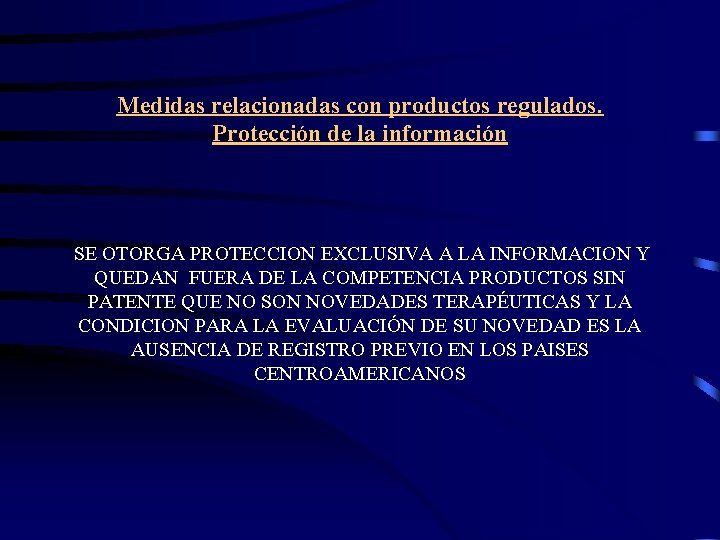 Medidas relacionadas con productos regulados. Protección de la información SE OTORGA PROTECCION EXCLUSIVA A