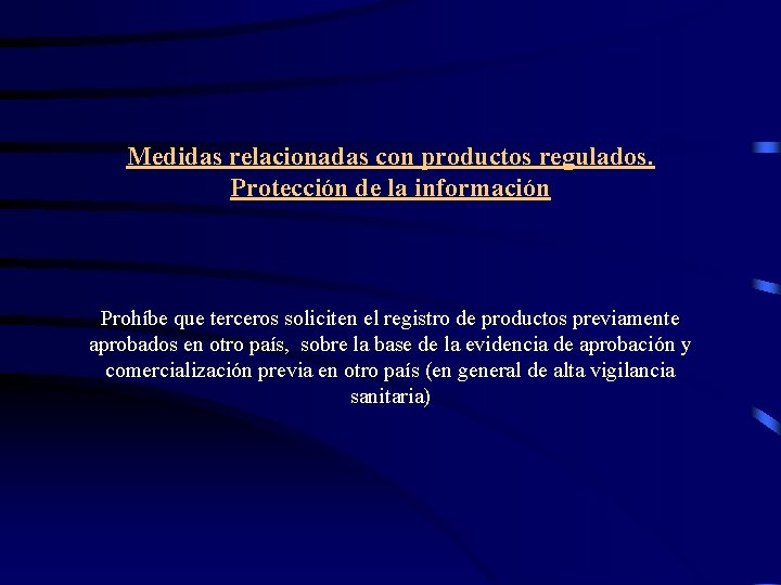 Medidas relacionadas con productos regulados. Protección de la información Prohíbe que terceros soliciten el