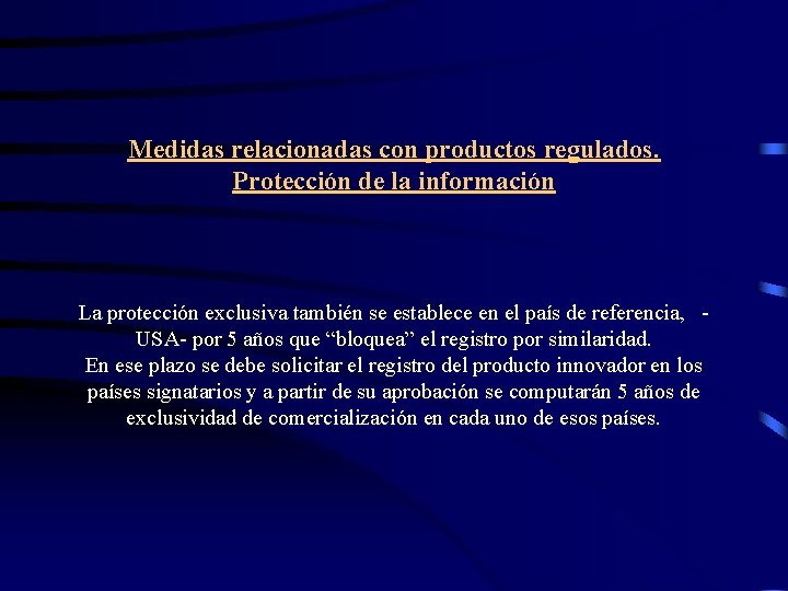 Medidas relacionadas con productos regulados. Protección de la información La protección exclusiva también se