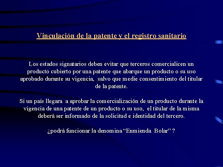 Vinculación de la patente y el registro sanitario Los estados signatarios deben evitar que