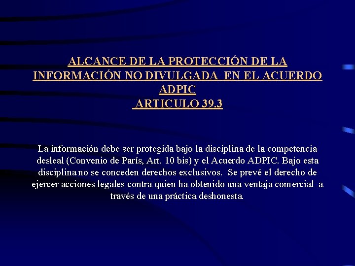 ALCANCE DE LA PROTECCIÓN DE LA INFORMACIÓN NO DIVULGADA EN EL ACUERDO ADPIC ARTICULO