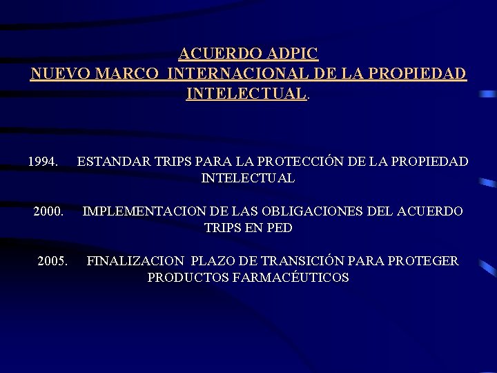 ACUERDO ADPIC NUEVO MARCO INTERNACIONAL DE LA PROPIEDAD INTELECTUAL. 1994. 2000. 2005. ESTANDAR TRIPS