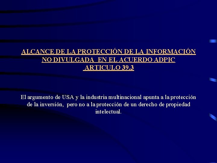 ALCANCE DE LA PROTECCIÓN DE LA INFORMACIÓN NO DIVULGADA EN EL ACUERDO ADPIC ARTICULO