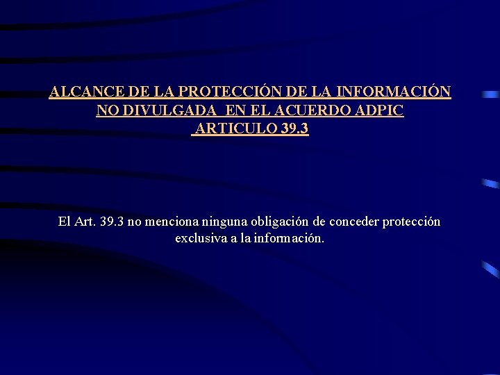 ALCANCE DE LA PROTECCIÓN DE LA INFORMACIÓN NO DIVULGADA EN EL ACUERDO ADPIC ARTICULO