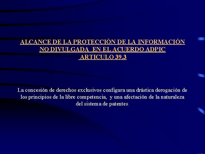 ALCANCE DE LA PROTECCIÓN DE LA INFORMACIÓN NO DIVULGADA EN EL ACUERDO ADPIC ARTICULO