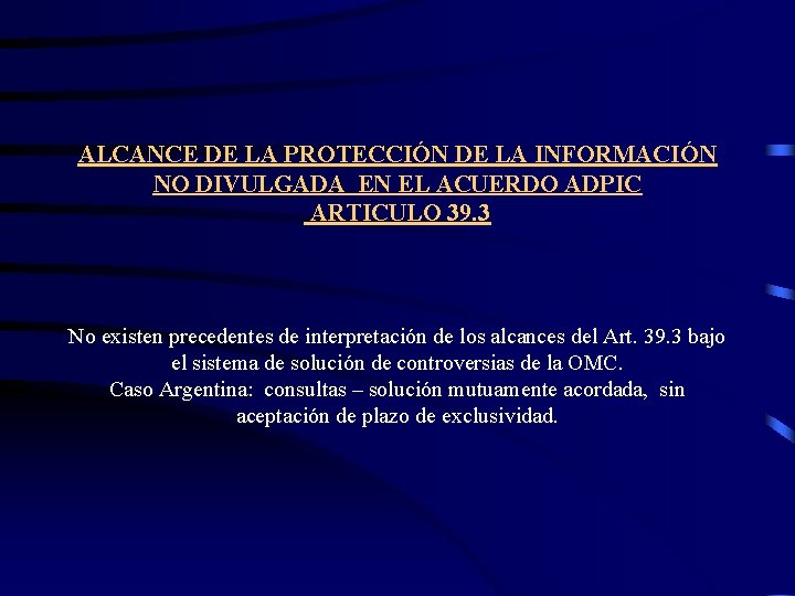 ALCANCE DE LA PROTECCIÓN DE LA INFORMACIÓN NO DIVULGADA EN EL ACUERDO ADPIC ARTICULO