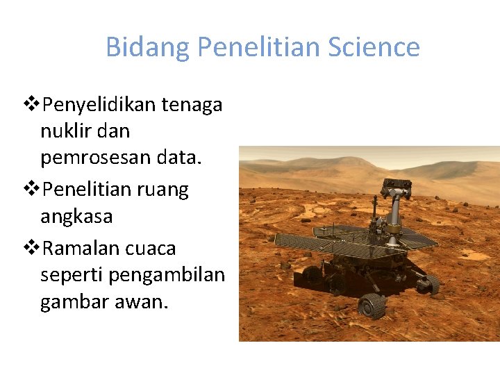 Bidang Penelitian Science v. Penyelidikan tenaga nuklir dan pemrosesan data. v. Penelitian ruang angkasa