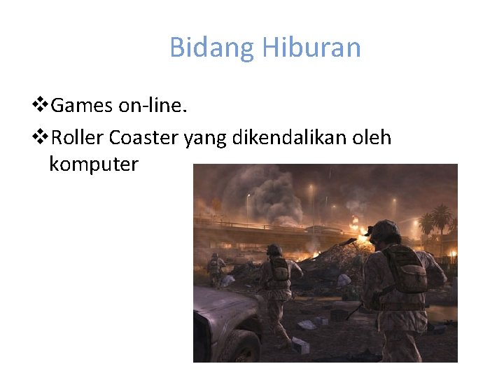 Bidang Hiburan v. Games on-line. v. Roller Coaster yang dikendalikan oleh komputer 