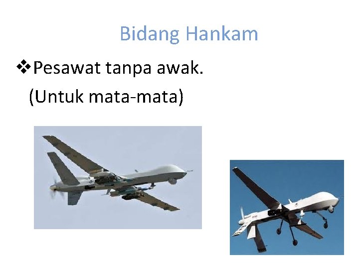 Bidang Hankam v. Pesawat tanpa awak. (Untuk mata-mata) 