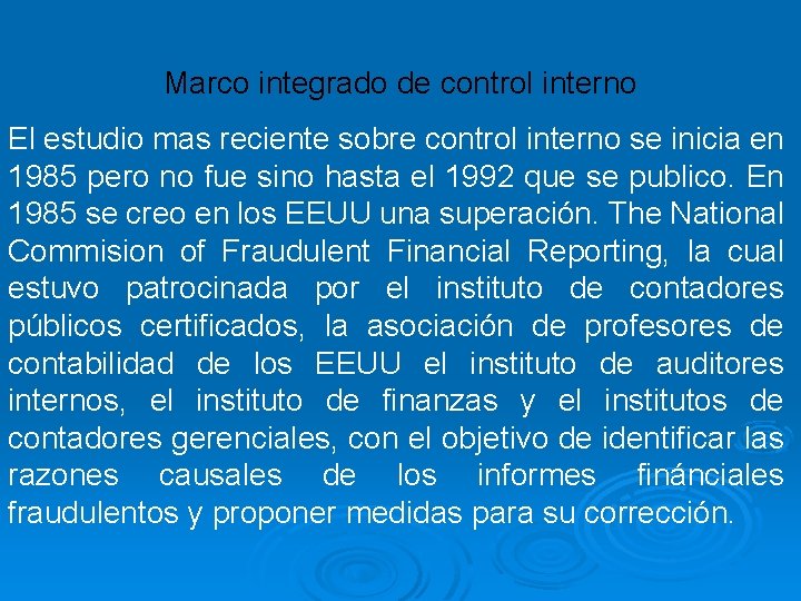 Marco integrado de control interno El estudio mas reciente sobre control interno se inicia