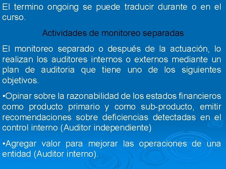 El termino ongoing se puede traducir durante o en el curso. Actividades de monitoreo