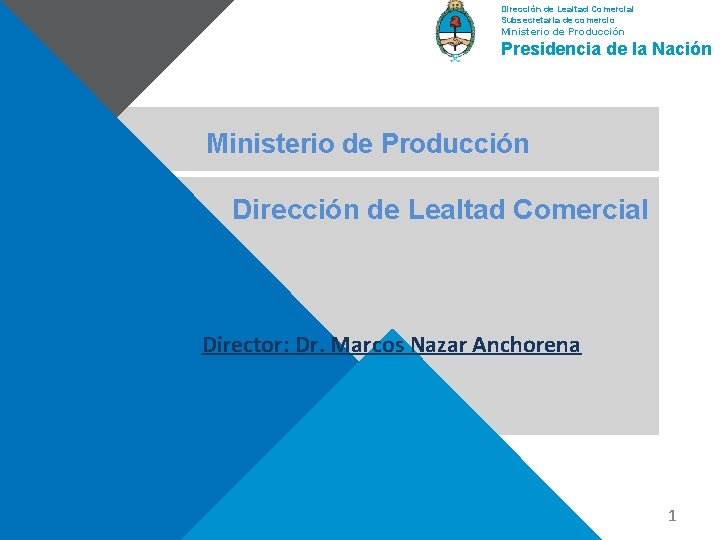 Dirección de Lealtad Comercial Subsecretaria de comercio Ministerio de Producción Presidencia de la Nación