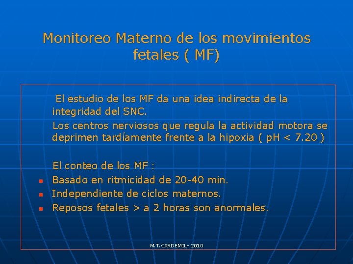 Monitoreo Materno de los movimientos fetales ( MF) El estudio de los MF da