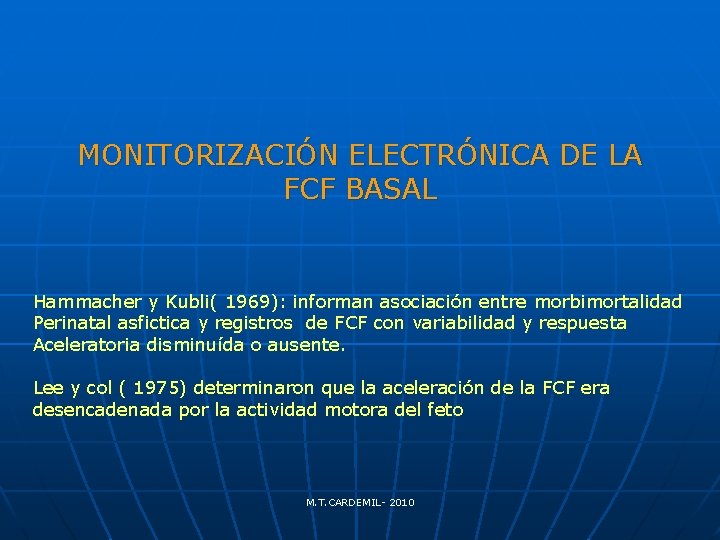 MONITORIZACIÓN ELECTRÓNICA DE LA FCF BASAL Hammacher y Kubli( 1969): informan asociación entre morbimortalidad